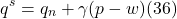 \[ q^s = q_n + \gamma (p - w) (36)\]