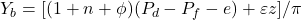 \[Y_b = [( 1 + n + \phi) (P_d - P_f - e) + \varepsilon z] / \pi \]