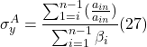 \[\sigma_y^{A}=\frac{\sum_{1=i}^{n-1}(\frac{a_{in}}{a_{in}})}{\sum_{i=1}^{n-1}\beta_i}(27)\]