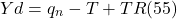 \[ Yd = q_n - T + TR (55)\]