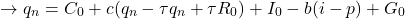 \[ \to q_n = C_0 + c (q_n - \tau q_n + \tau R_0 ) + I_0 - b ( i - p) + G_0 \]