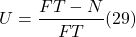 \[ U = \frac{FT -N}{FT} (29)\]