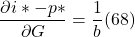 \[ \frac{ \partial i \ast - p \ast}{ \partial G} = \frac{1}{b} (68)\]