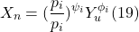 \[X_{n} = (\frac{p_i}{p_i})^{\psi_i}Y_u^{\phi_i}(19)\]