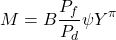 \[M = B \frac{P_f}{P_d} \psi Y^\pi \]