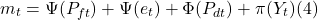 \[m_t = \Psi (P_{ft}) + \Psi (e_t) + \Phi (P_{dt}) + \pi (Y_t) (4) \]