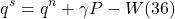 \[ q^s = q^n + \gamma P - W (36)\]