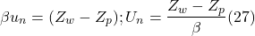 \[ \beta u_n = (Z_w - Z_p) ; U_n = \frac{Z_w - Z_p}{ \beta} (27)\]