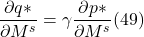 \[ \frac{ \partial q \ast}{ \partial M^s} = \gamma \frac{ \partial p \ast}{ \partial M^s} (49)\]