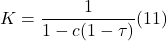 \[ K = \frac{1}{ 1 - c(1 - \tau)} (11)\]